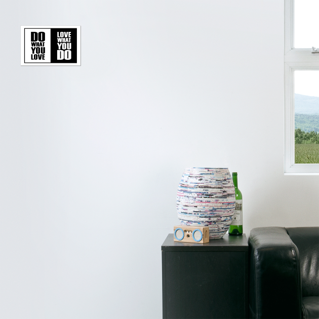 Do What You |Love| What You Do Motivation by DrollDrifter